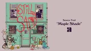 Seneca Trail - Maple Shade (Official Audio)