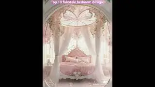 top 10 Fairytale inspired bedroom design ideas #magic #bedroom #girl #fairytales #beautiful #shorts
