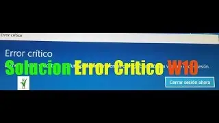 Error Critico Windows 10 - Soluciones f&aacute;ciles I 2022