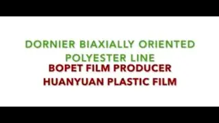 Dornier Biaxially Oriented Producing Line BOPET Film Producer HuanYuan Plastic Film