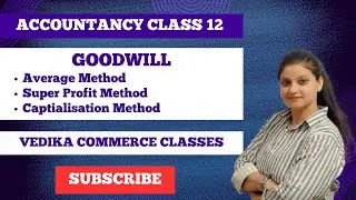 Goodwill | Average Profit, Super Profit & Captialisation Method | by vedika commerce classes