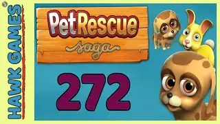 Pet Rescue Saga Level 272 Extra Hard - 3 Stars Walkthrough, No Boosters
