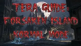 Tera Guide: Forsaken Island Normal Mode Guide (FINM)