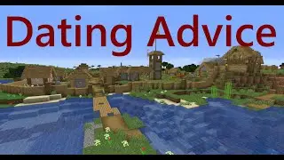 Dating Advice and Minecraft