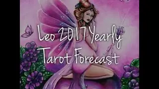 Leo 2017 Yearly Tarot Forecast