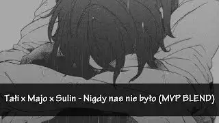 Nightcore - Nigdy nas nie było (MVP BLEND)