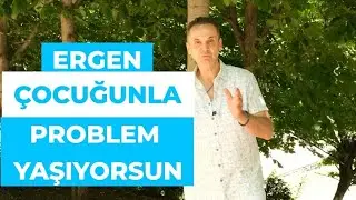 Ergen Çocuğunla Problemin Varsa