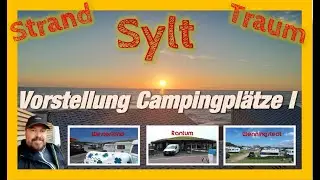 Sylt Camping Teil 1 - Vorstellung Campingplatz Westerland, Rantum, Wenningstedt