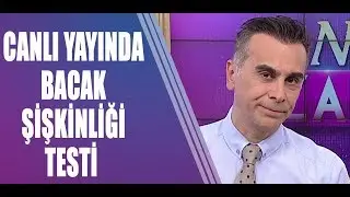 Canlı yayında bacak şişkinliği testi