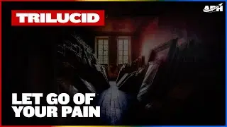 Trilucid - Let Go Of Your Pain (Extended Mix)