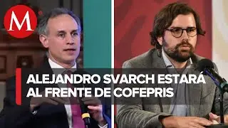 L&oacute;pez-Gatell celebra nombramiento de Alejandro Svarch como titular de Cofepris