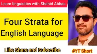 Four Strata for English Language by Shahid Abbas. #YT Short.