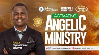 ACTIVATING ANGELIC MINISTRY I HEBREWS 1 PRAYER SERIES | 17.09.25 | Pastor Emmanuel Edema