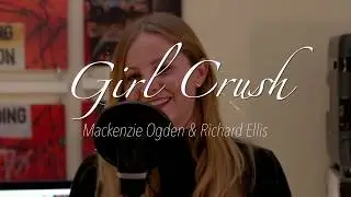 Girl Crush Cover (Mackenzie Ogden & Richard Ellis)