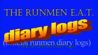 runmen diary log #3