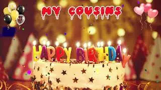 MY COUSINS Happy Birthday Song &ndash; Happy Birthday to You