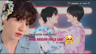 taekook oneshot ❝what destiny feels like!❞ top tae