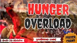 HUNGER OVERLOAD || SPONTANEOUS SOUND APOSTLE EDU UDECHUKWU #praywithapostleedu