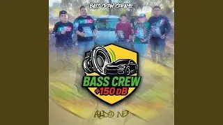 Bass Crew +150 Db Cerano