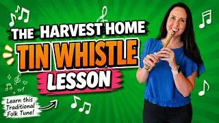 The Harvest Home Hornpipe Tin Whistle Tutorial | Step-by-Step Irish Whistle Lesson