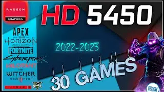 🔵Amd HD 5450 in 30 games        (Revisit in 2022)