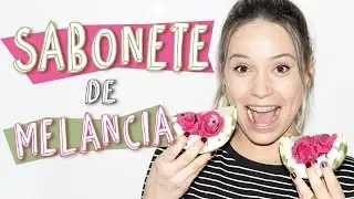 DIY: SABONETE DE MELANCIA #MillaNoVEDA17
