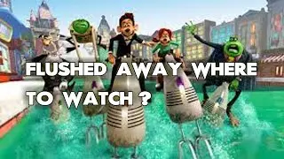 Flushed Away Where To Watch? ALL WAYS to DO IT!!