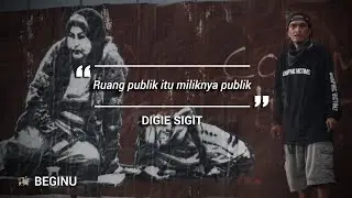Digie Sigit, Mural yang Dihapus di Tembok yang Berteriak (Part 1) | BEGINU #33