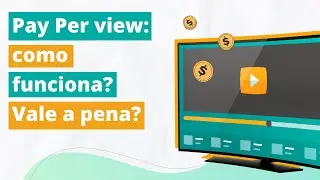 Pay Per View &mdash; Como funciona ?  Vale a pena contratar ?
