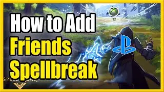 How to ADD Crossplay Friends on SPELLBREAK (PS4, Xbox, Switch, PC)