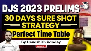 DJS 2023 | 30 Days Sure Shot Strategy to Crack Delhi Judicial Services | The Perfect Time Table