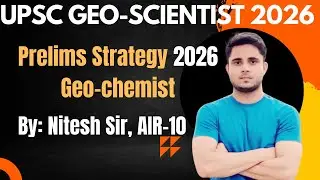 Prelim&rsquo;s Stretagy for UPSC Geo-Scientist 2026 | UPSC Geochemist | GS + Chemistry Stretagy | 