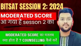 BITSAT Counseling 2024 Session 2 का Final score आ गया है ✅ | अब आगे क्या करना है बेस्ट seat के लिए ?