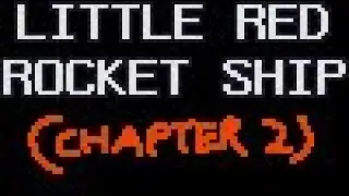 Little Red Rocket Ship: Chapter 2 - Release Trailer