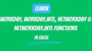 17.17 WORKDAY, WORKDAY INTL, NETWORKDAY, NETWORKDAY INTL functions in Excel