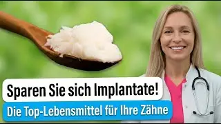 Keine Implantate mehr! Diese Lebensmittel stärken Ihre Zähne