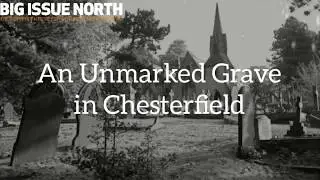 An Unmarked Grave in Chesterfield