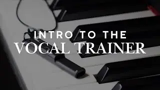 Introduction | Vocal Trainer