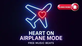 Heart on Airplane Mode Free Music Beats