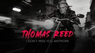 Thomas Reed - I Don't Miss you Anymore