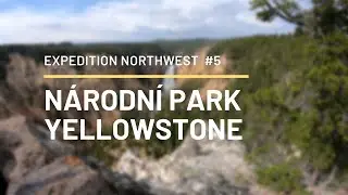 4 dny v Yellowstone 2/2 - Expedition Northwest #5 | Work and Travel