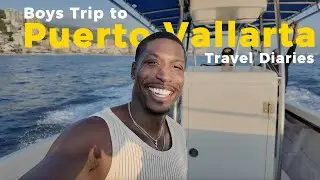 Travel Diaries: Boys Trip to Puerto Vallarta, Mexico | Food, Travel Adventures, & My Full Itinerary
