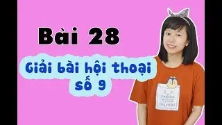 Tiếng Hàn sơ cấp Eki -  Bài 28:Giải ngữ pháp,hội thoại bài số 9 sách Soul