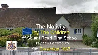 NATIVITY by The Children of SOLENT ROAD FIRST SCHOOL - Drayton Portsmouth - 9th December 1987