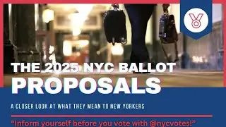 NYC's 2025 General Election: Ballot Proposal 1-6 Breakdowns
