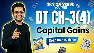 CA Inter | DT | Deep Dive Revision | CHP 3(4) - Capital Gains | For J26 & M26 | Sky CA Verse