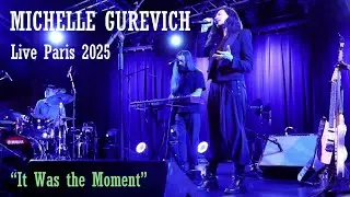 MICHELLE GUREVICH - It Was the Moment - Live @ Paris (10/2025)
