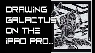 Drawing GALACTUS on my Ipad PRO...