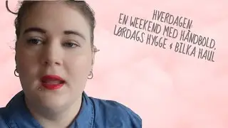 Hverdagen: En Weekend med h&aring;ndbold, l&oslash;rdags hygge & Bilka haul💖