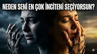 Neden Seni En Çok İnciteni Seçiyorsun?